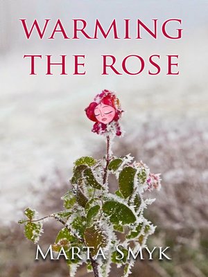 cover image of Warming the Rose